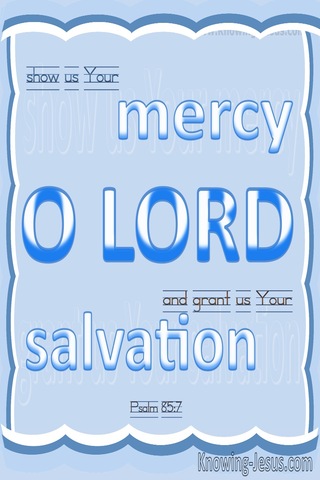 Psalm 85:7 Show Us Your Mercy O Lord (white)